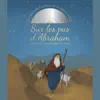 Sur les pas d'Abraham: Les plus belles histoires de la Bible à écouter (L'Ancien Testament pour les petits) album lyrics, reviews, download