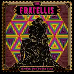 In Your Own Sweet Time by The Fratellis album reviews, ratings, credits