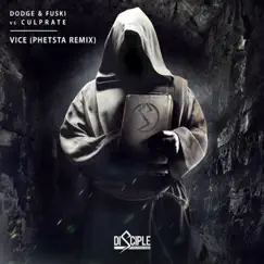 Vice (Phetsta Remix) - Single by Dodge & Fuski & Culprate album reviews, ratings, credits