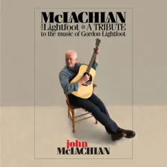 McLachlan Sings Lightfoot by John McLachlan album reviews, ratings, credits