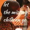 Let the Missing Children Go - Single album lyrics, reviews, download