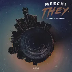 They (feat. Jamaal Chambers) - Single by Meechi album reviews, ratings, credits