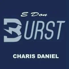 E Don Burst - Single by CHARIS DANIEL album reviews, ratings, credits