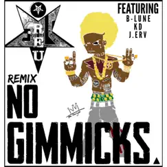 No Gimmicks (feat. B-Lune, K.D. & J.Erv) [Remix] Song Lyrics