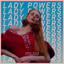 Lady Powers (feat. Kodie Shane) - Single by Vera Blue album reviews, ratings, credits