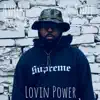 Lovin' Power (feat. Soup) - Single album lyrics, reviews, download