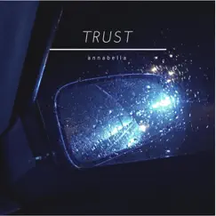 Trust - Single by Annabella album reviews, ratings, credits