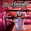 Stop Handcuffin - Single album lyrics, reviews, download