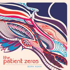 Born Again - EP by The Patient Zeros album reviews, ratings, credits