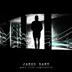 Past Life Regression - EP by Jared Hart album reviews, ratings, credits