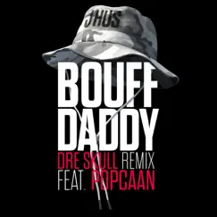 Bouff Daddy (Dre Skull Remix) [feat. Popcaan] - Single by J Hus album reviews, ratings, credits