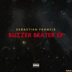 Buzzer Beater - Single by Sebastian Francis album reviews, ratings, credits