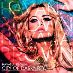 City of Darkness - Single by Havana Brown album reviews, ratings, credits