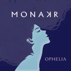Ophelia - Single by Monakr album reviews, ratings, credits