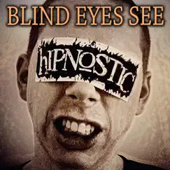 Blind Eyes See - Single by HIPNOSTIC album reviews, ratings, credits