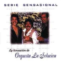 Serie Sensacional: Orquesta La Solucion by Orquesta la Solución album reviews, ratings, credits