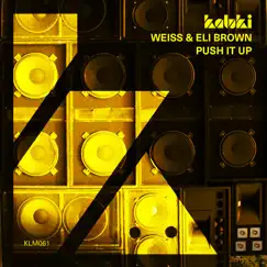 Push It Up - Single by WEISS & Eli Brown album reviews, ratings, credits