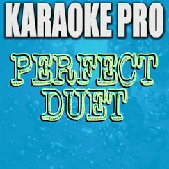 Perfect Duet (Originally Performed by Ed Sheeran and Beyonce) [Karaoke Version] - Single by Karaoke Pro album reviews, ratings, credits
