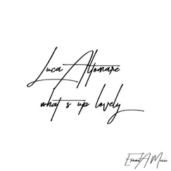 What's up Lovely - Single by Luca Altomare album reviews, ratings, credits