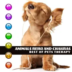 Animals Reiki and Chakras: Best of Pets Therapy, 30 Soothing Sounds for Calm Down and Relax by Pet Care Club & Reiki Healing Zone album reviews, ratings, credits