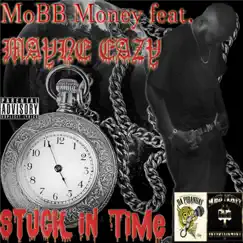 Stuck in Time (feat. Mayne Eazy) Song Lyrics