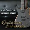 30 Años Guitarras Inolvidables album lyrics, reviews, download
