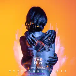 Everybody Hurts (The Remixes) [feat. Ivy Adara] - Single by The Him album reviews, ratings, credits