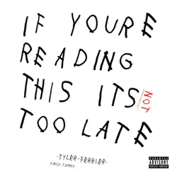 If You're Reading This Its Not Too Late - Single by ImTylerFerrier album reviews, ratings, credits