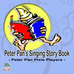 Peter Pan's Singing Story Book by Peter Pan Pixie Players album reviews, ratings, credits