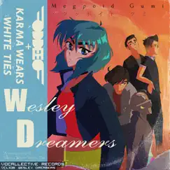 Wesley Dreamers (feat. Vocaloid Gumi) - EP by ODDEEO & Karma Wears White Ties album reviews, ratings, credits
