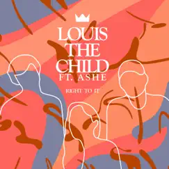 Right To It - Single by Louis The Child & Ashe album reviews, ratings, credits