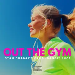 Out the Gym - Single by Stah Shabazz album reviews, ratings, credits
