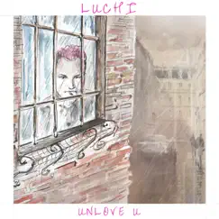 Unlove U - Single by Luchi album reviews, ratings, credits