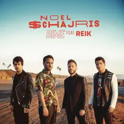 Dime (feat. Reik) - Single by Noel Schajris album reviews, ratings, credits
