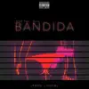 Bandida (feat. Duzz) - Single album lyrics, reviews, download