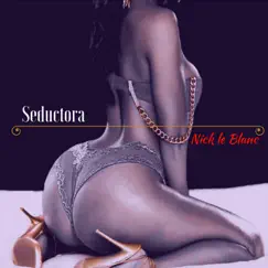 Seductora - Single by Nick Le Blanc album reviews, ratings, credits