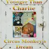 Circus Monkey's Dream album lyrics, reviews, download