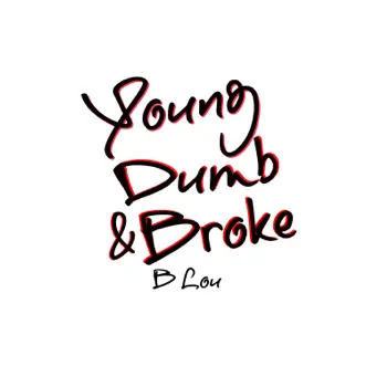 Young Dumb & Broke (Instrumental) - Single by B Lou album download