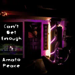Can't Get Enough - Single by Amato Peace album reviews, ratings, credits