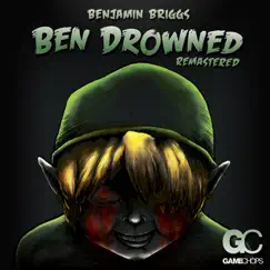 Ben Drowned (Remastered) - Single by Ben Briggs & GameChops album reviews, ratings, credits