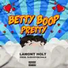 Betty Boop Pretty - Single album lyrics, reviews, download