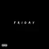 Friday - Single album lyrics, reviews, download