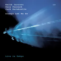 Always Let Me Go (Live In Tokyo) by Keith Jarrett, Gary Peacock & Jack DeJohnette album reviews, ratings, credits