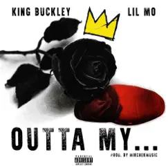 Outta My ... (feat. Lil Mo) - Single by King Buckley album reviews, ratings, credits
