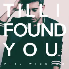 Till I Found You - Single by Phil Wickham album reviews, ratings, credits