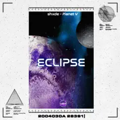 Eclipse (feat. Planet V) - Single by Shxde album reviews, ratings, credits