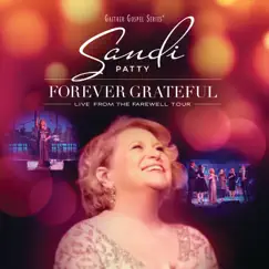 Forever Grateful (Live from the Farewell Tour) by Sandi Patty album reviews, ratings, credits