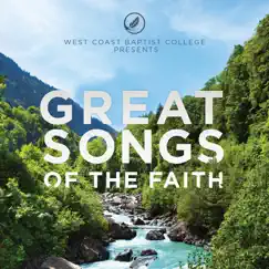 Great Songs of the Faith by West Coast Baptist College album reviews, ratings, credits