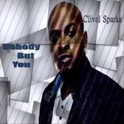 Nobody but You - Single by Clival Sparks album reviews, ratings, credits