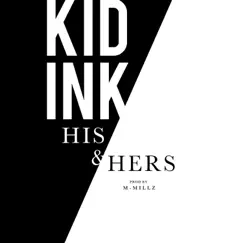 His & Hers - Single by Kid Ink album reviews, ratings, credits